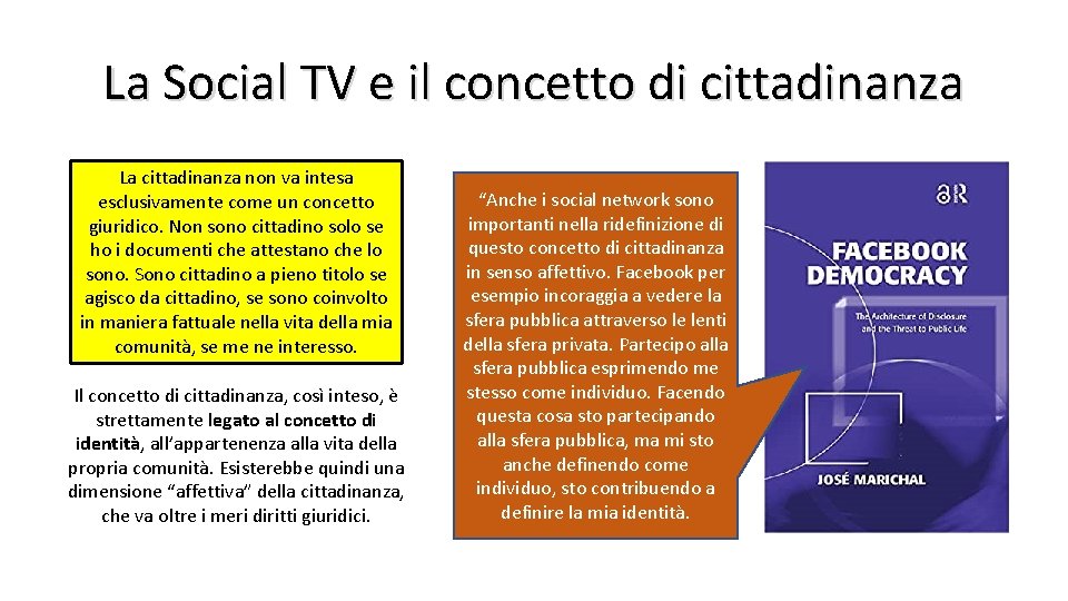 La Social TV e il concetto di cittadinanza La cittadinanza non va intesa esclusivamente