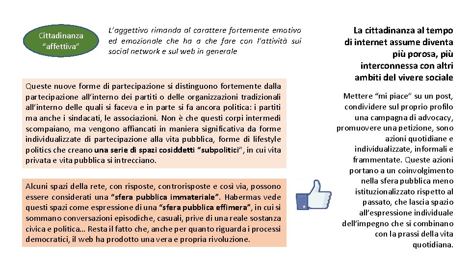 Cittadinanza “affettiva” L’aggettivo rimanda al carattere fortemente emotivo ed emozionale che ha a che