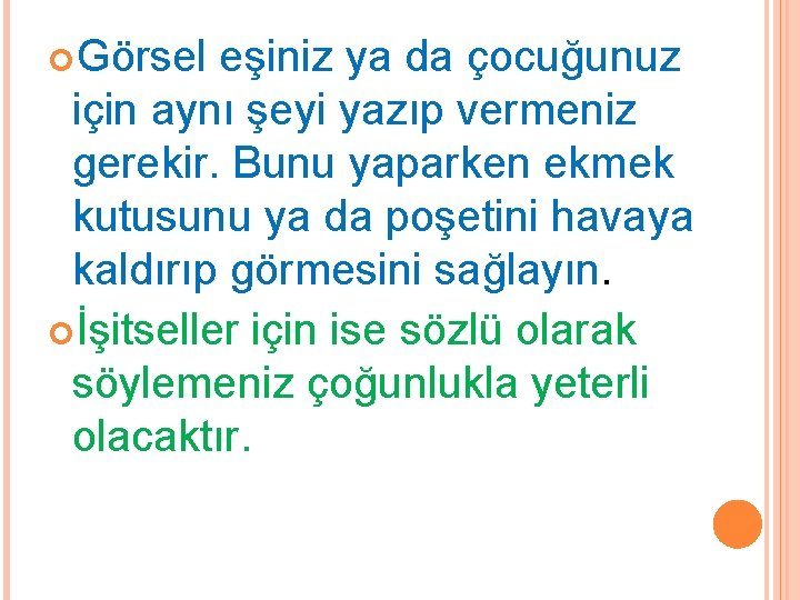  Görsel eşiniz ya da çocuğunuz için aynı şeyi yazıp vermeniz gerekir. Bunu yaparken