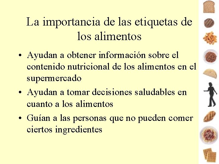 La importancia de las etiquetas de los alimentos • Ayudan a obtener información sobre