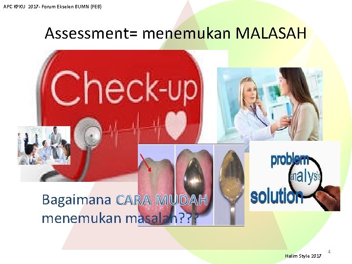 APC KPKU 2017 - Forum Ekselen BUMN (FEB) Assessment= menemukan MALASAH Bagaimana CARA MUDAH