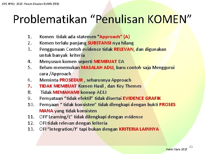 APC KPKU 2017 - Forum Ekselen BUMN (FEB) Problematikan “Penulisan KOMEN” 1. 2. 3.