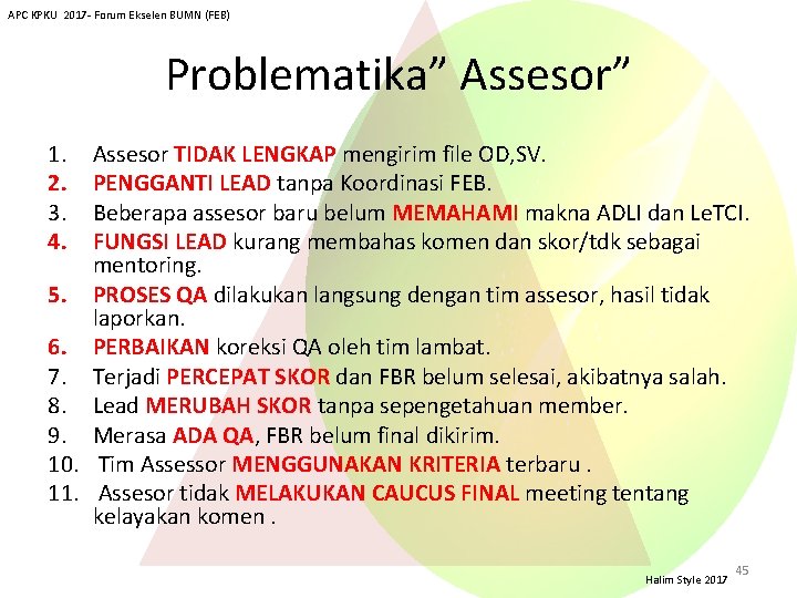 APC KPKU 2017 - Forum Ekselen BUMN (FEB) Problematika” Assesor” 1. 2. 3. 4.