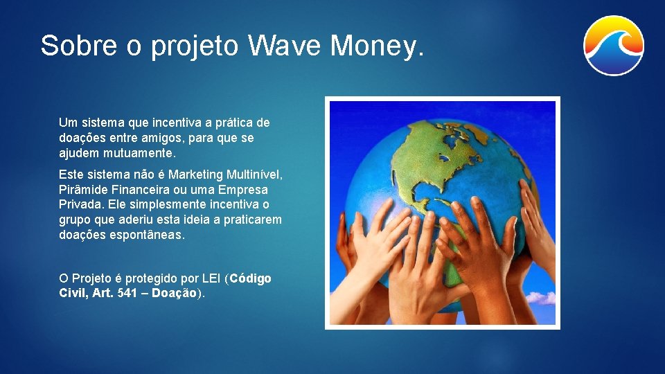 Sobre o projeto Wave Money. Um sistema que incentiva a prática de doações entre