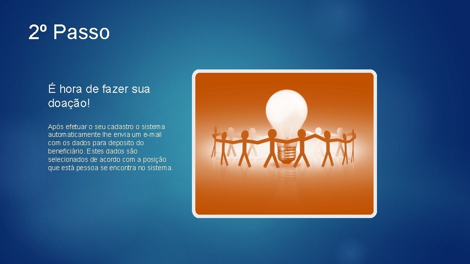 2º Passo É hora de fazer sua doação! Após efetuar o seu cadastro o