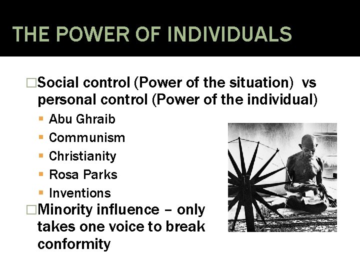 THE POWER OF INDIVIDUALS �Social control (Power of the situation) vs personal control (Power