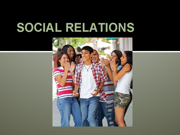 SOCIAL RELATIONS 