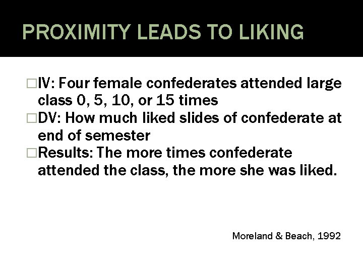 PROXIMITY LEADS TO LIKING �IV: Four female confederates attended large class 0, 5, 10,