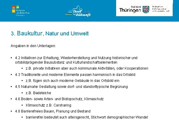 Rubrik 3. Baukultur, Natur und Umwelt Angaben in den Unterlagen: • 4. 2 Initiativen