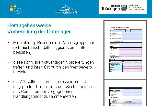 Rubrik Herangehensweise; Vorbereitung der Unterlagen • Empfehlung: Bildung einer Arbeitsgruppe, die sich austauscht (bitte