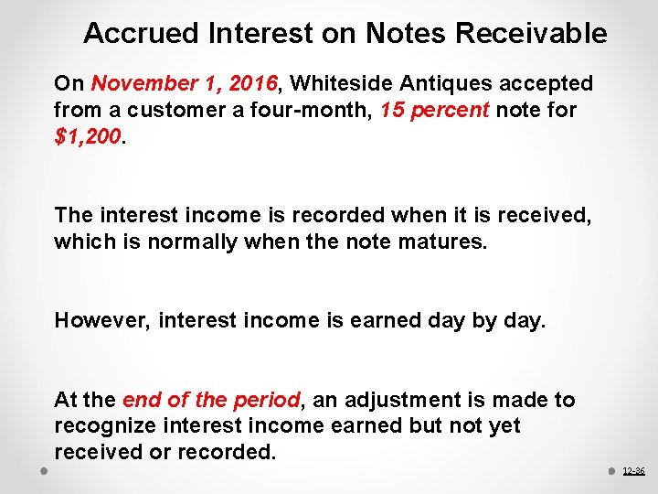 Accrued Interest on Notes Receivable On November 1, 2016, Whiteside Antiques accepted from a