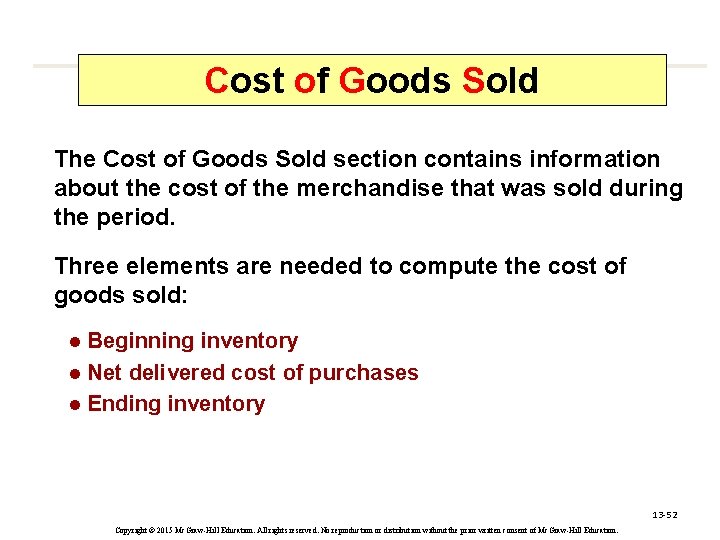 Cost of Goods Sold The Cost of Goods Sold section contains information about the