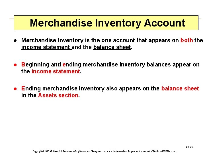 Merchandise Inventory Account l Merchandise Inventory is the one account that appears on both