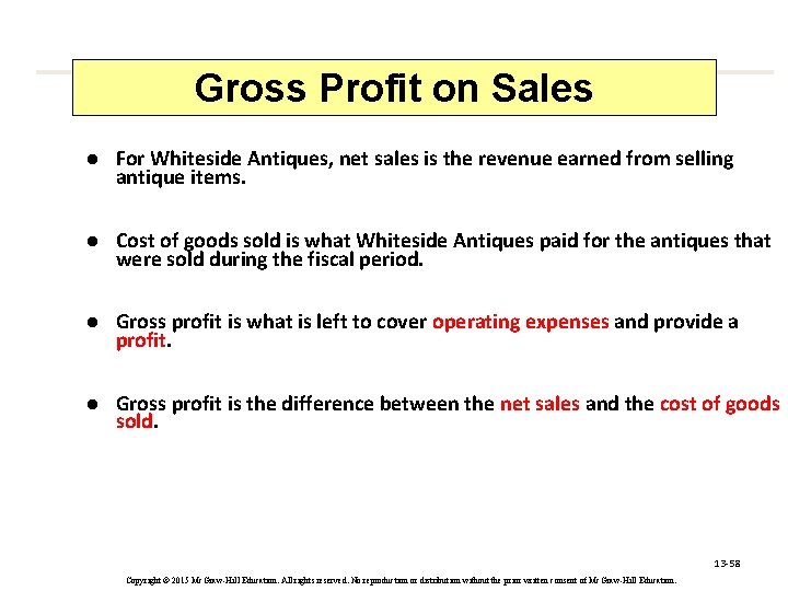 Gross Profit on Sales l For Whiteside Antiques, net sales is the revenue earned