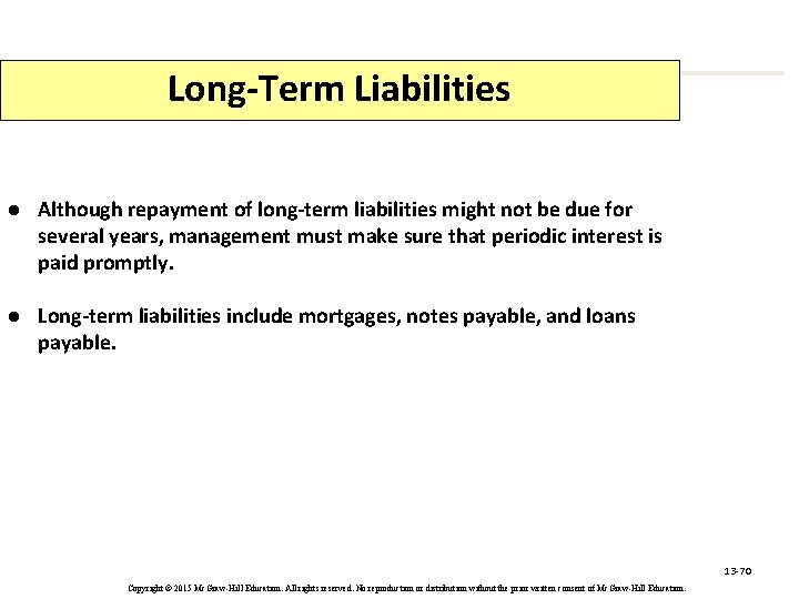Long-Term Liabilities l Although repayment of long-term liabilities might not be due for several