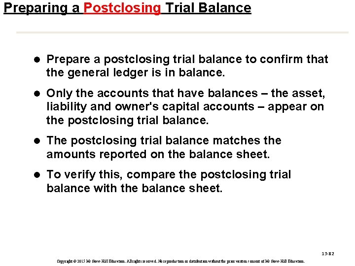 Preparing a Postclosing Trial Balance l Prepare a postclosing trial balance to confirm that