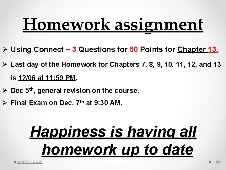 Homework assignment Ø Using Connect – 3 Questions for 50 Points for Chapter 13.