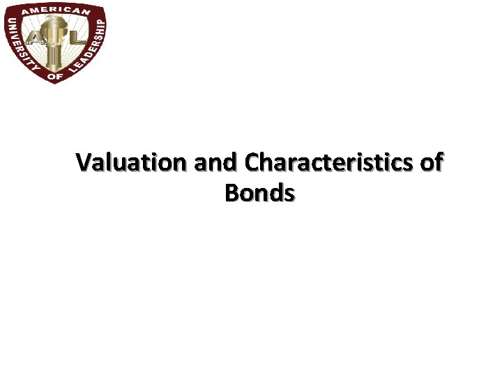 Valuation and Characteristics of Bonds 
