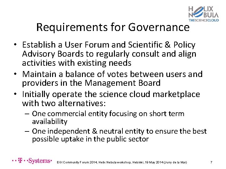 Requirements for Governance • Establish a User Forum and Scientific & Policy Advisory Boards