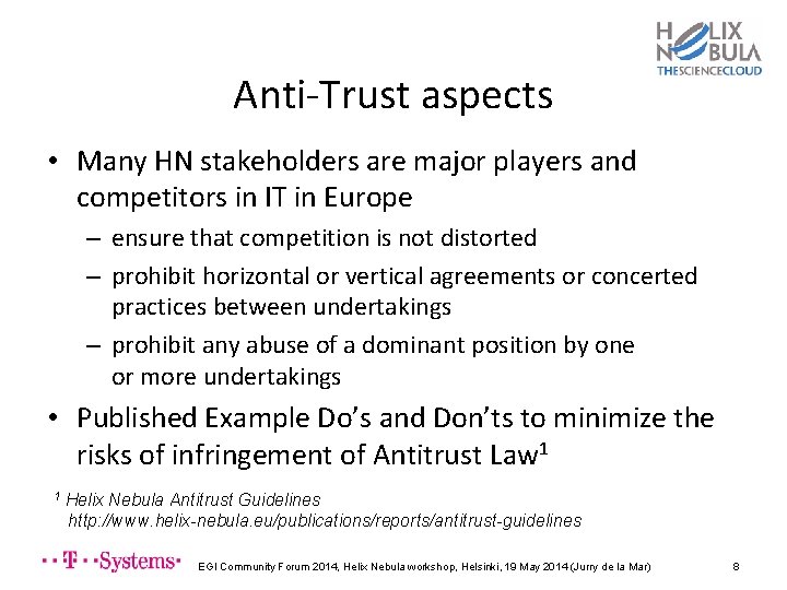 Anti-Trust aspects • Many HN stakeholders are major players and competitors in IT in