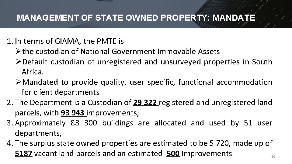 MANAGEMENT OF STATE OWNED PROPERTY: MANDATE 1. In terms of GIAMA, the PMTE is: