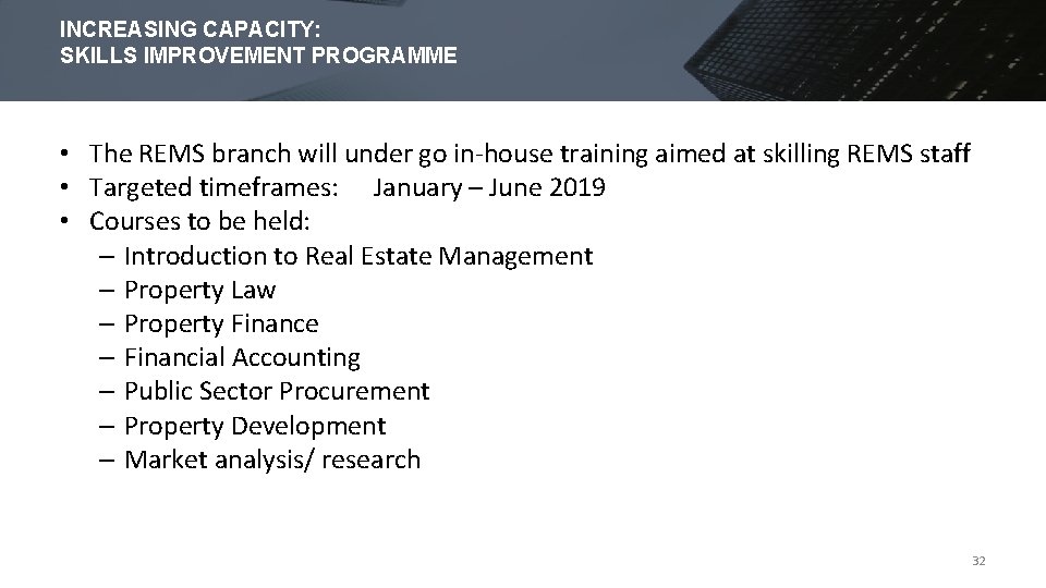 INCREASING CAPACITY: SKILLS IMPROVEMENT PROGRAMME • The REMS branch will under go in-house training