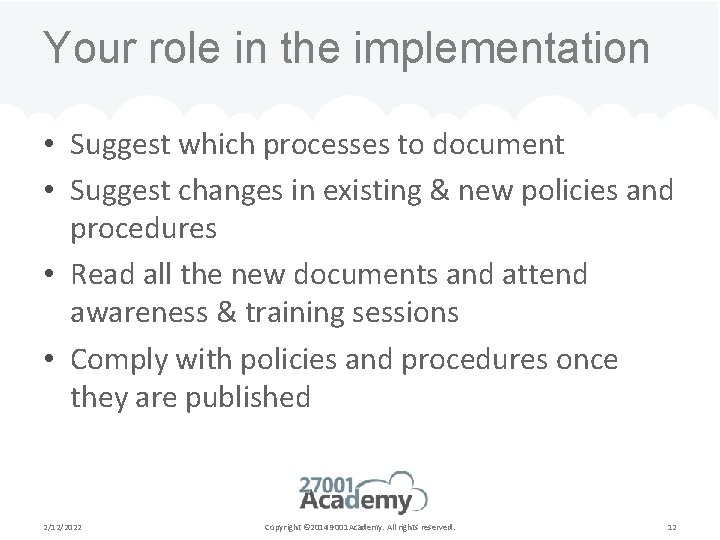 Your role in the implementation • Suggest which processes to document • Suggest changes