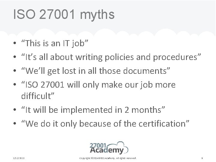 ISO 27001 myths “This is an IT job” “It’s all about writing policies and