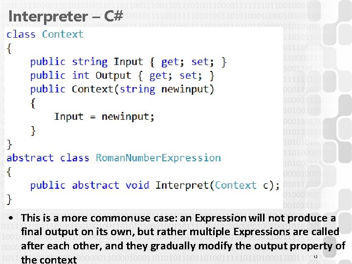 Interpreter – C# • This is a more common use case: an Expression will