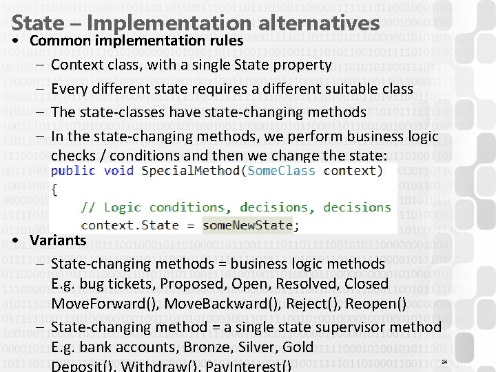 State – Implementation alternatives • Common implementation rules – Context class, with a single
