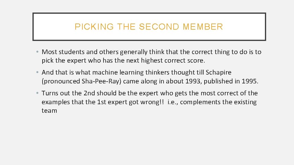 PICKING THE SECOND MEMBER • Most students and others generally think that the correct