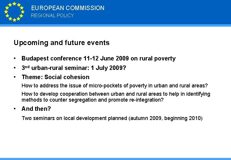 EUROPEAN COMMISSION REGIONAL POLICY Upcoming and future events • Budapest conference 11 -12 June