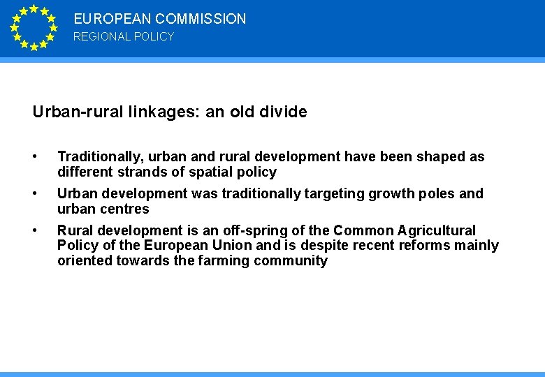 EUROPEAN COMMISSION REGIONAL POLICY Urban-rural linkages: an old divide • Traditionally, urban and rural