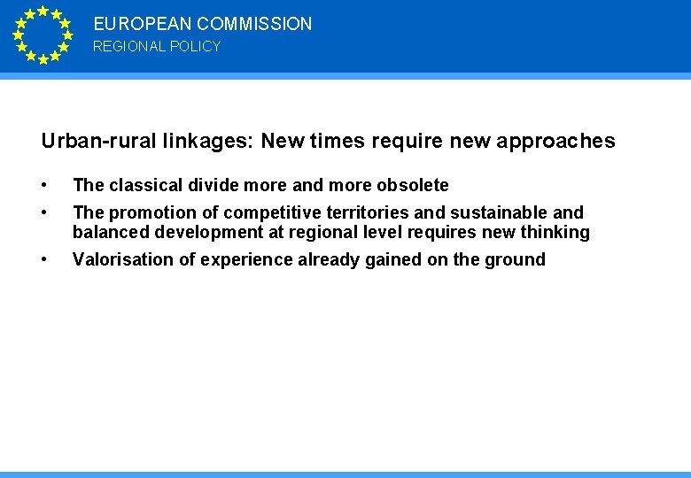 EUROPEAN COMMISSION REGIONAL POLICY Urban-rural linkages: New times require new approaches • The classical
