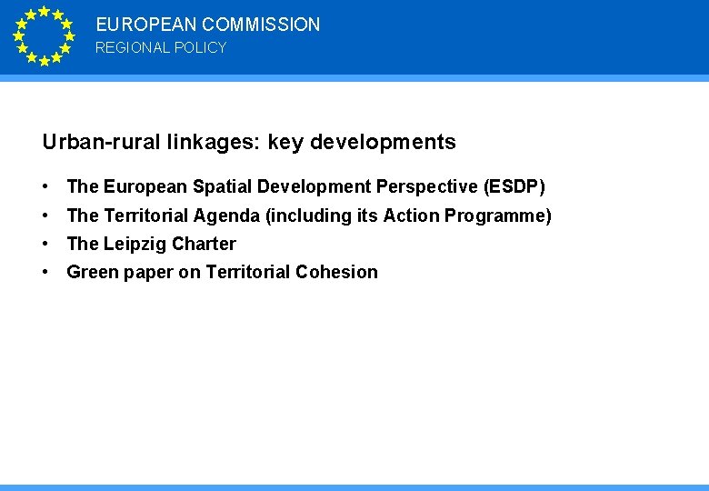 EUROPEAN COMMISSION REGIONAL POLICY Urban-rural linkages: key developments • The European Spatial Development Perspective