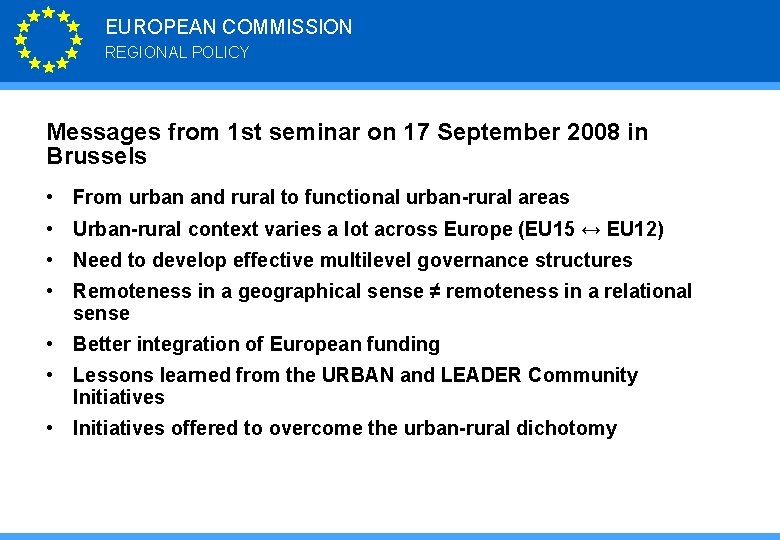 EUROPEAN COMMISSION REGIONAL POLICY Messages from 1 st seminar on 17 September 2008 in