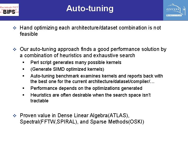 Auto-tuning BIPS v Hand optimizing each architecture/dataset combination is not feasible v Our auto-tuning