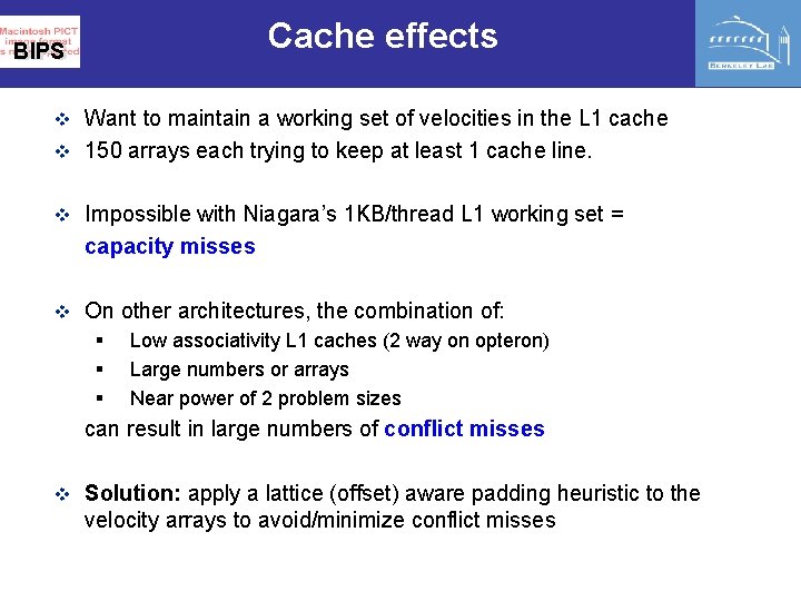 Cache effects BIPS v Want to maintain a working set of velocities in the