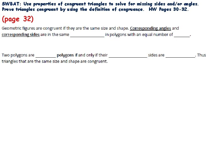 SWBAT: SWBAT Use properties of congruent triangles to solve for missing sides and/or angles.