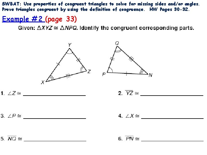 SWBAT: SWBAT Use properties of congruent triangles to solve for missing sides and/or angles.