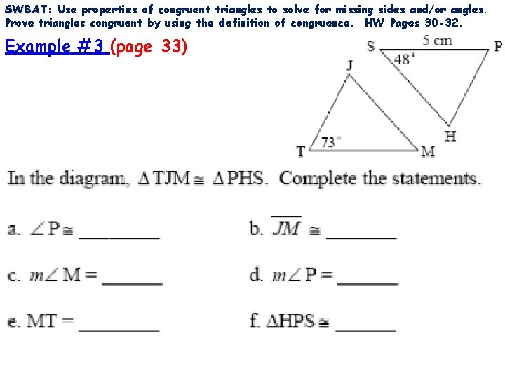 SWBAT: SWBAT Use properties of congruent triangles to solve for missing sides and/or angles.
