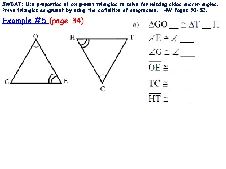 SWBAT: SWBAT Use properties of congruent triangles to solve for missing sides and/or angles.
