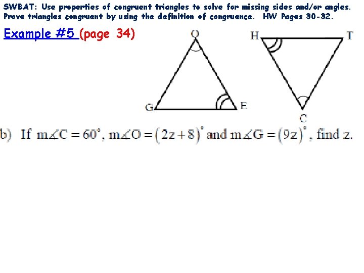 SWBAT: SWBAT Use properties of congruent triangles to solve for missing sides and/or angles.