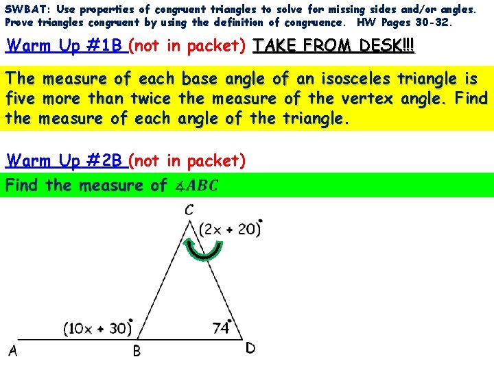 SWBAT: SWBAT Use properties of congruent triangles to solve for missing sides and/or angles.