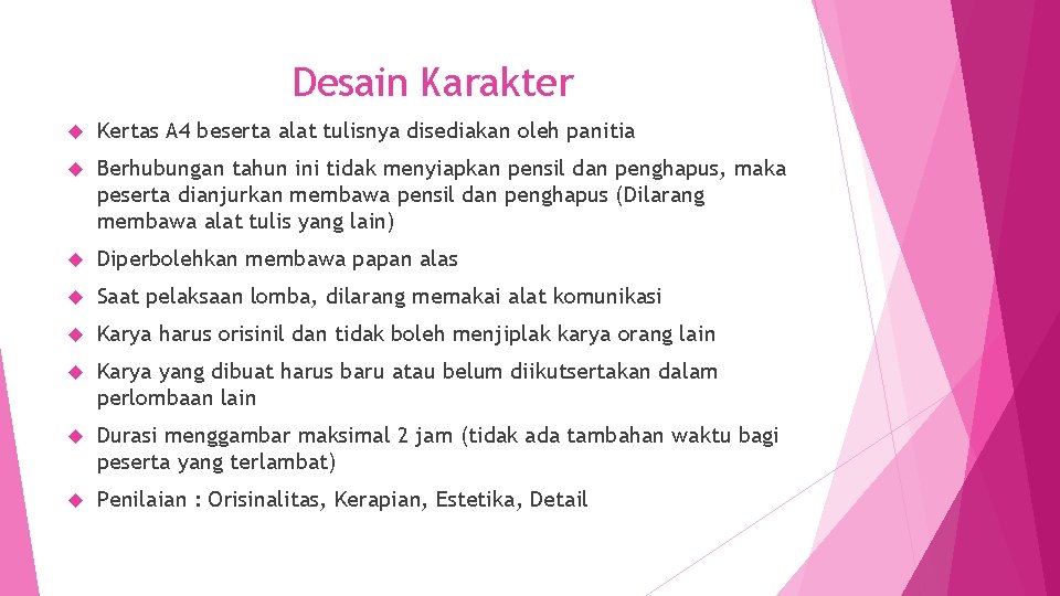 Desain Karakter Kertas A 4 beserta alat tulisnya disediakan oleh panitia Berhubungan tahun ini