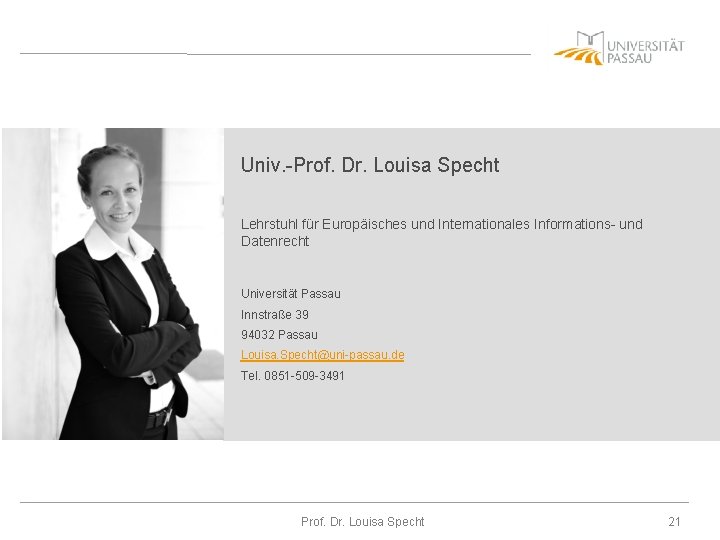 Univ. -Prof. Dr. Louisa Specht Lehrstuhl für Europäisches und Internationales Informations- und Datenrecht Universität