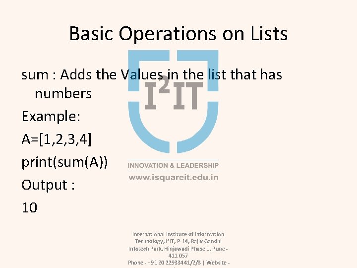 Basic Operations on Lists sum : Adds the Values in the list that has