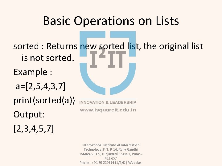 Basic Operations on Lists sorted : Returns new sorted list, the original list is