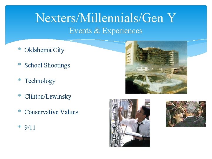 Nexters/Millennials/Gen Y Events & Experiences * Oklahoma City * School Shootings * Technology *