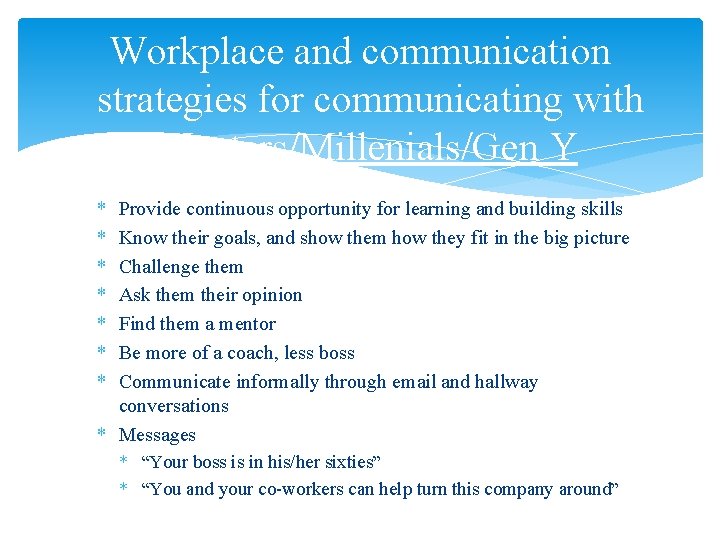 Workplace and communication strategies for communicating with Nexters/Millenials/Gen Y * * * * Provide